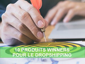 10 produits winners pour le dropshipping en 2024