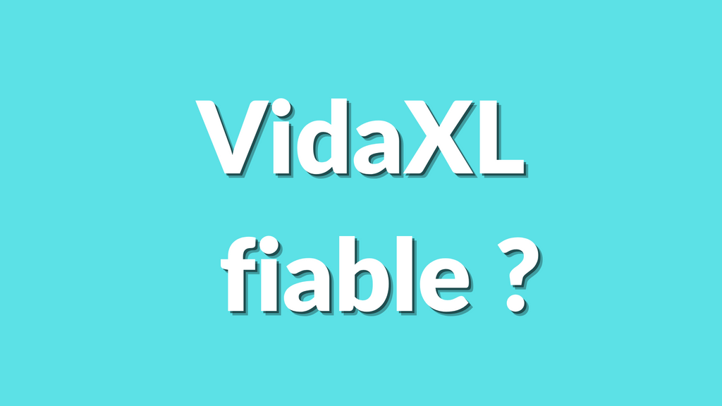 Est-ce que VidaXL est fiable ? Que vaut vraiment ce fournisseur en 2025 ?