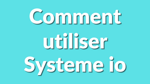 Comment utiliser Systeme.io en 2025 ? Le guide simple et complet pour créer ton business en ligne