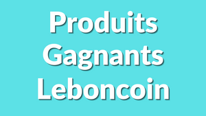 35 Produits Leboncoin méga rentables en 2025 (achat revente)