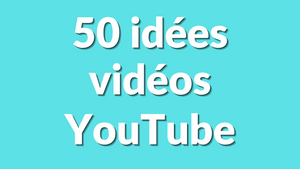 50 idées de vidéos YouTube si tu ne sais pas quoi publier (édition 2025)