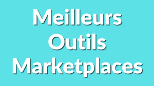 Les meilleurs outils gratuits pour débuter sur les marketplaces en 2025