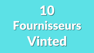 Top 10 des fournisseurs pour l’achat revente sur Vinted en 2025