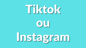 TikTok vs Instagram : Quel est le meilleur pour promouvoir ton business ?