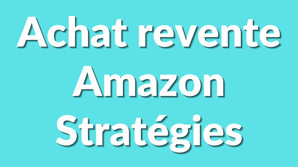Comment maximiser tes profits avec l'achat revente sur Amazon : Stratégies avancées