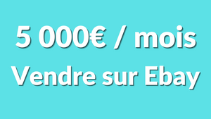 Comment Vendre sur eBay ? (Tout Savoir de A à Z)