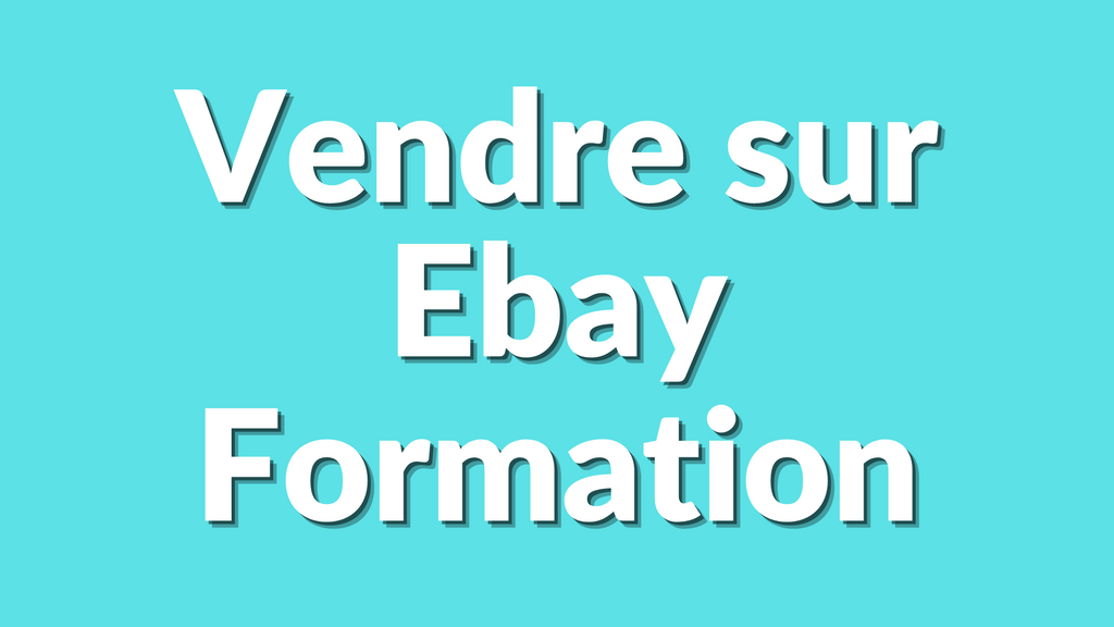 Vendre sur Ebay en Dropshipping (Formation)