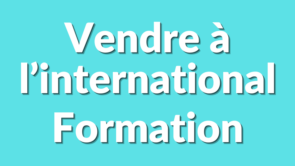 Vendre à l’international : Formation Gratuite