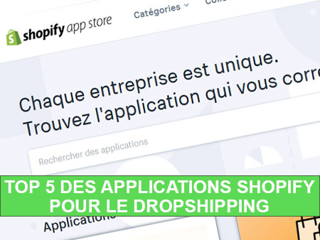 5 applications Shopify pour le dropshipping