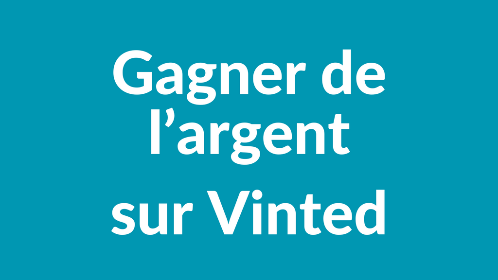 Gagner de l'argent sur Vinted : Guide Complet pour Maximiser vos Ventes et Profits