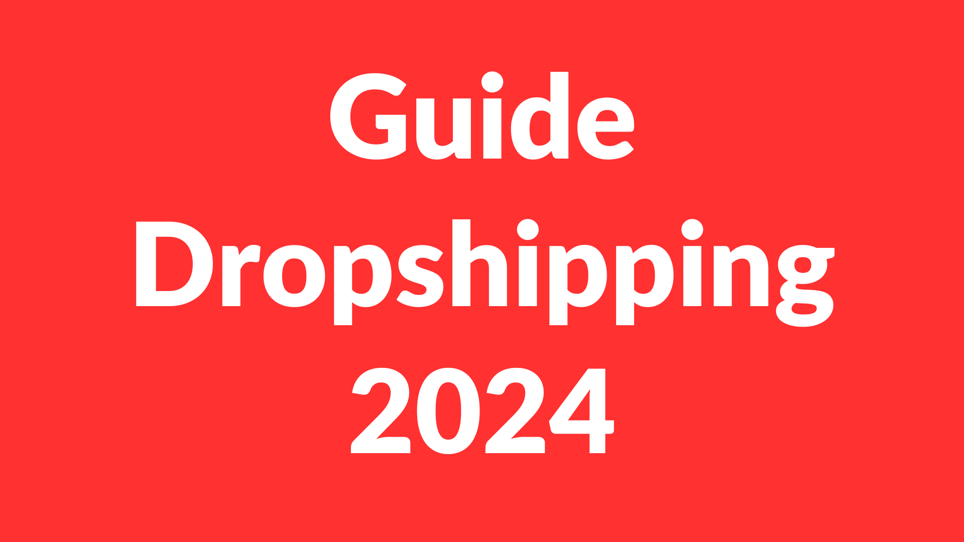 Comment Démarrer le Dropshipping en 2024 : Guide Complet