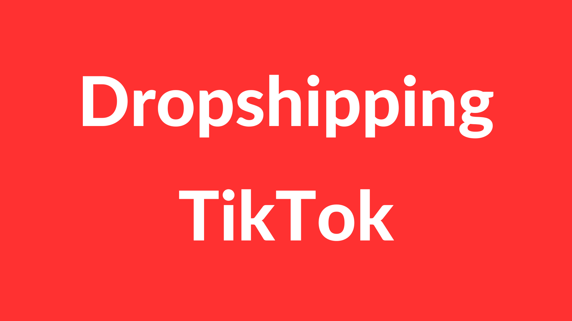 Dropshipping sur Tiktok : Le Guide
