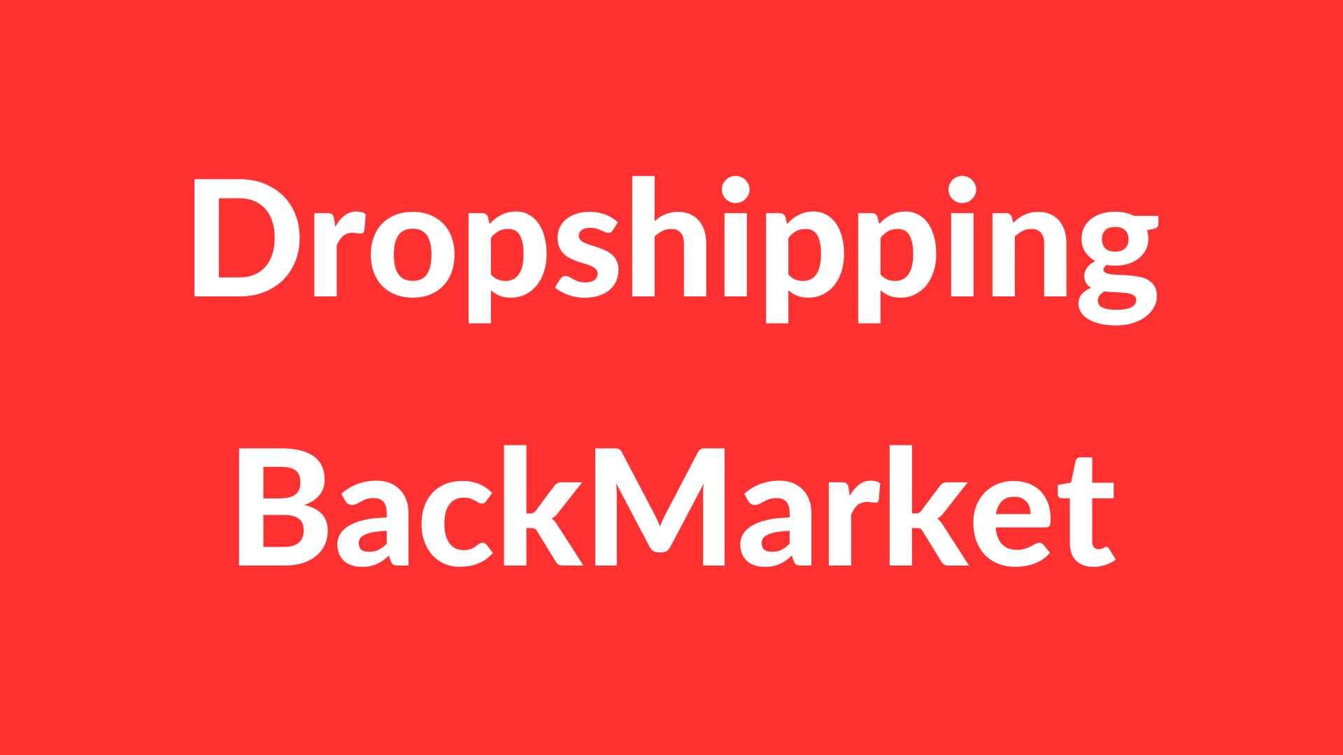 Dropshipping avec BackMarket (Livraison 2-5 jours)