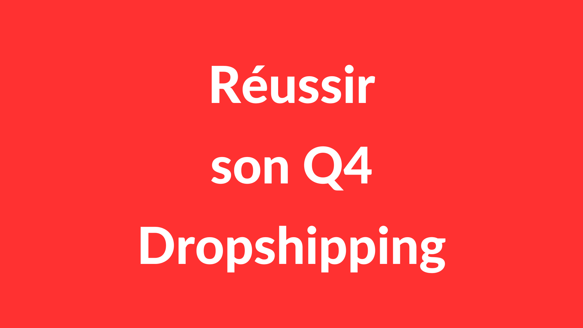 Comment Gagner de l’Argent pendant le Q4 en Dropshipping (E-Commerce) ?