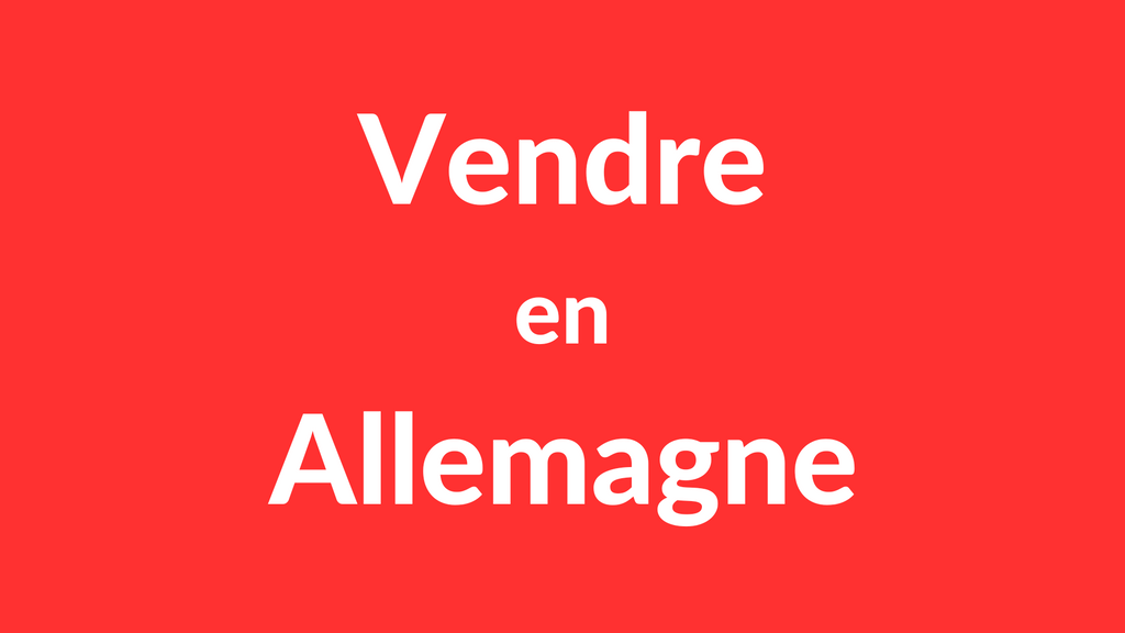 Comment Vendre en Allemagne ?