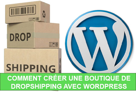 Créer une boutique de dropshipping avec Wordpress