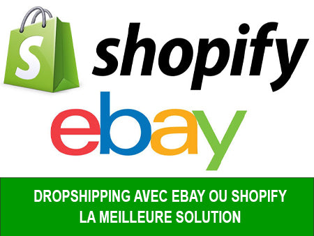 Dropshipping avec eBay ou Shopify : Que choisir ?