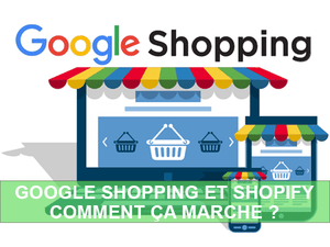 Comment configurer facilement Google Shopping et Shopify