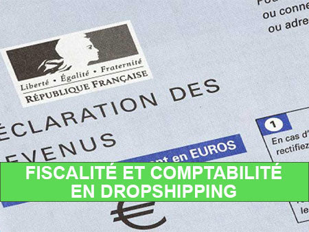 Fiscalité et Comptabilité en Dropshipping (TVA, Impôts, Micro-entreprise)