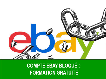 Compte eBay Bloqué : Formation Gratuite