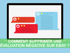 Comment supprimer une évaluation négative sur eBay