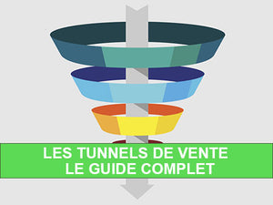 Le tunnel de vente : comment ça fonctionne et comment en faire un pour augmenter vos ventes