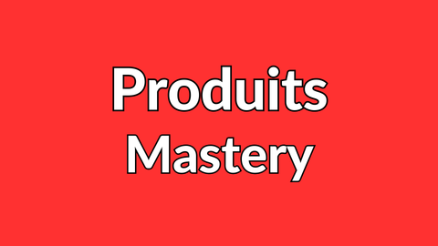 Produits Mastery - Maîtrisez l’Art des Produits Gagnants pour un Business Rentable