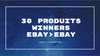 30 Produits Gagnants Dropshipping 2023 Ebay vers Ebay (Valeur : 50€ à 150€)
