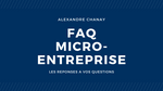 FAQ Micro-Entreprise (Guide Complet Auto Entrepreneur)