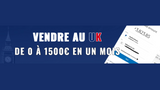 Vendre au UK : Formation pour Apprendre Comment Vendre sur le Marché UK en Dropshipping (10 000€ NET par mois)