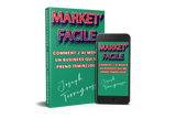 Business Rentable, Facile, Rapide Faisable en 15 minutes par jour (Gagner de l'argent) - Market' Facile