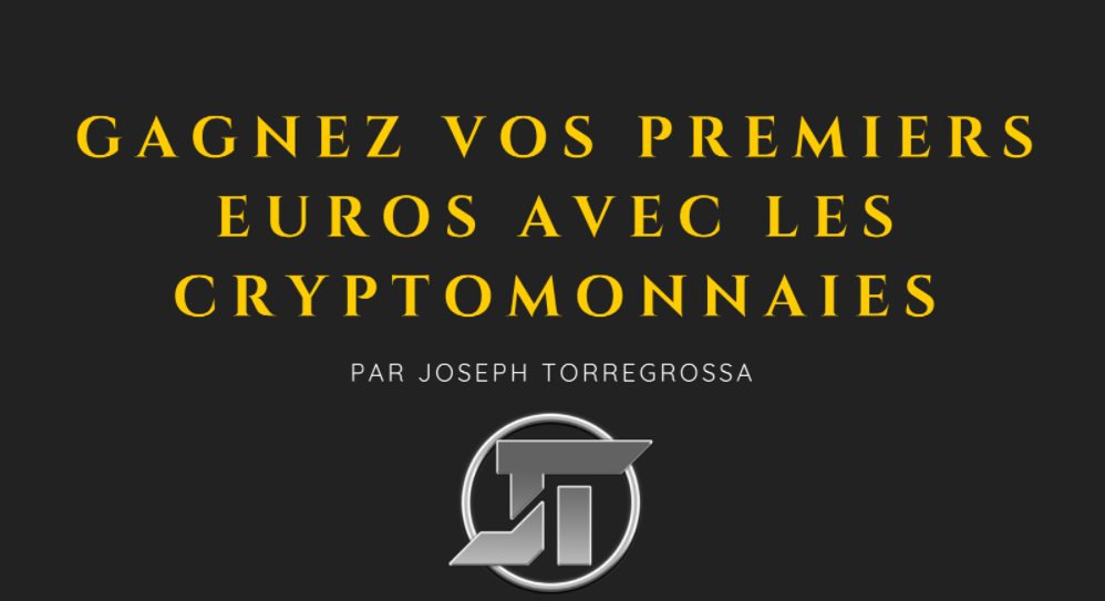 Crypto : Gagnez vos Premiers Euros avec les Cryptos (Ebook Gratuit de 36 pages)